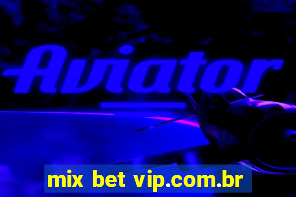 mix bet vip.com.br